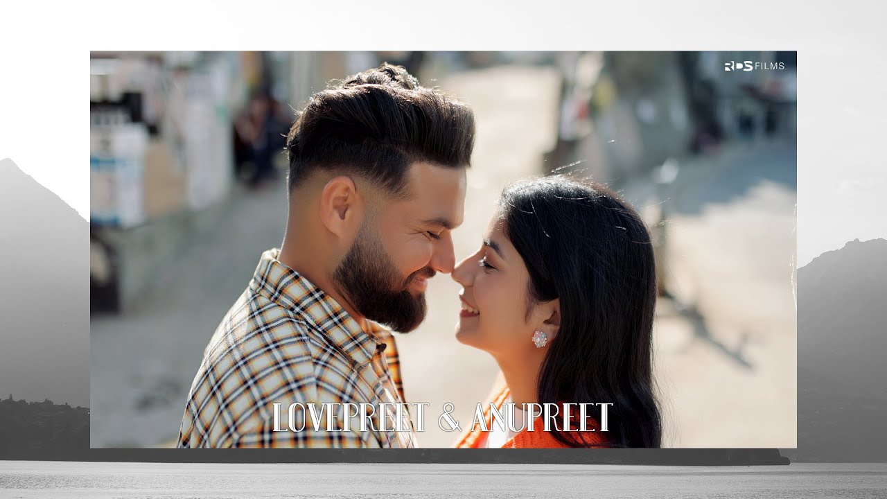 LOVEPREET & ANUPREET | PRE WEDDING SONG | @rdsfilms6537 | 2K23