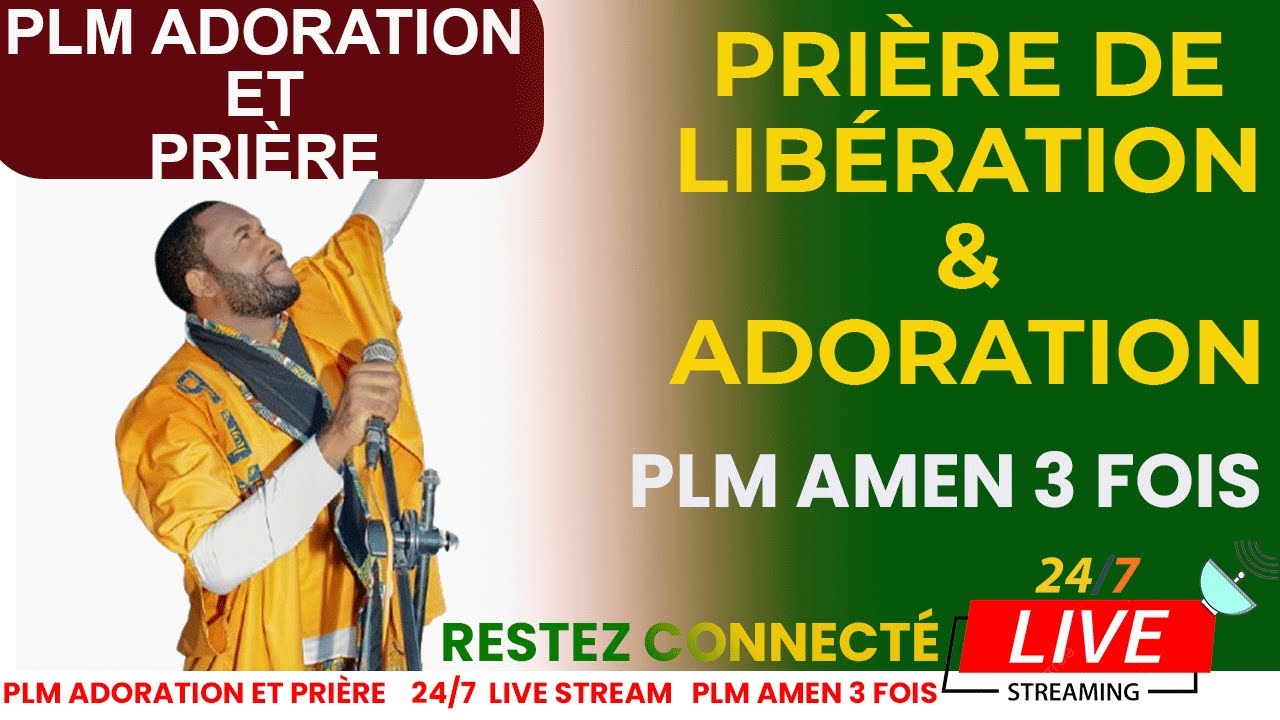 PRIÈRE DE LIBÉRATION ET ADORATION NON-STOP AVEC PLM AMEN 3 FOIS