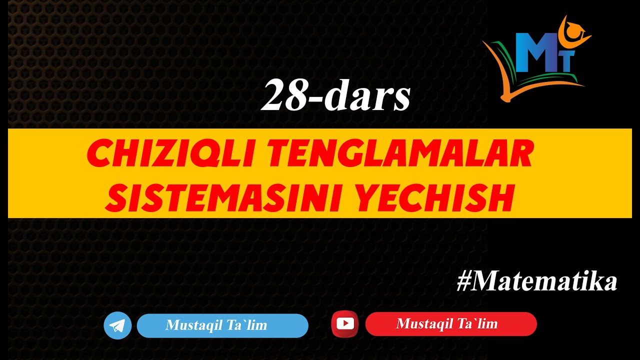 28-dars Chiziqli tenglamalar sistemasi #Mustaqil_Talim #chiziqli_tenglamalar_sistemasi