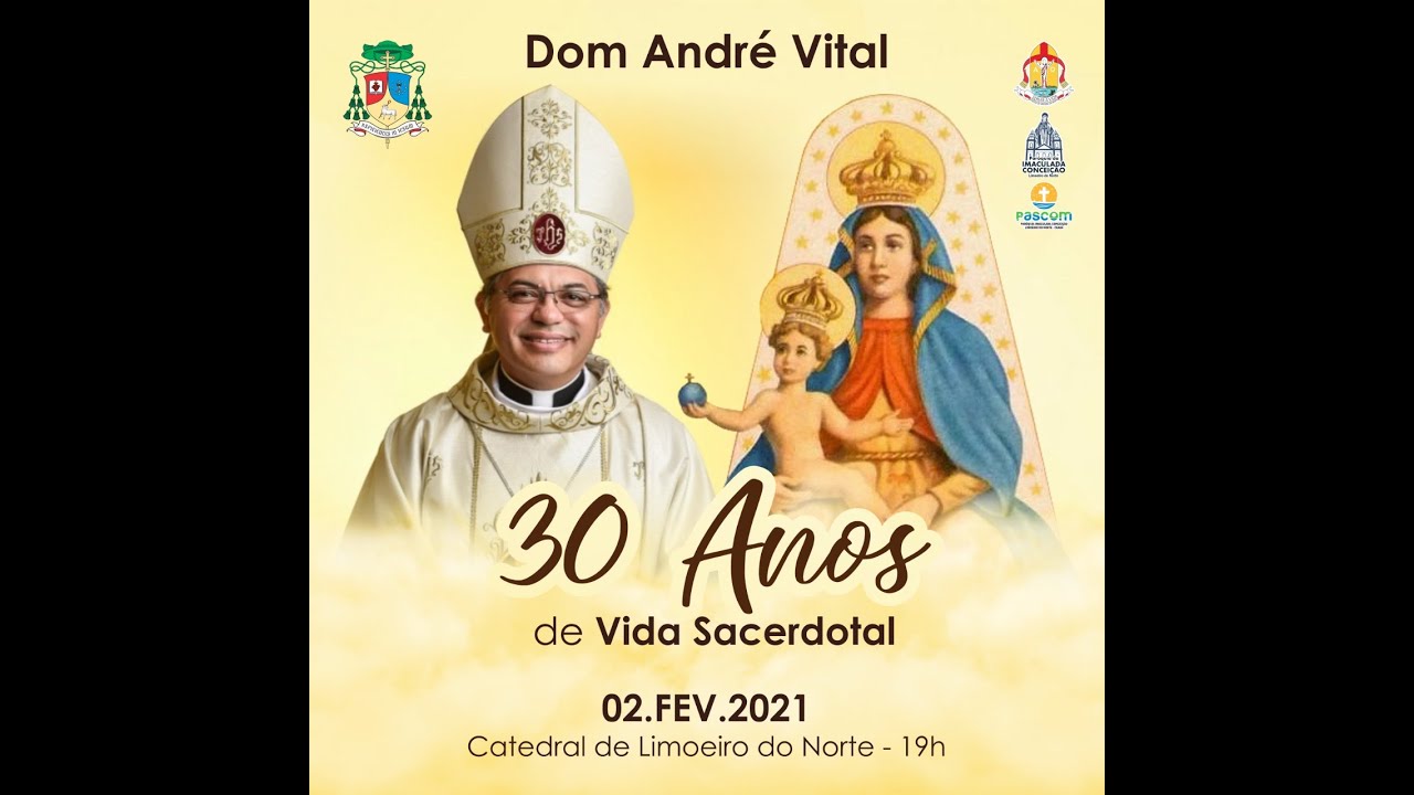Missa | 30 anos de Ordena&ccedil;&atilde;o Presbiteral - Dom Andr&eacute; Vital