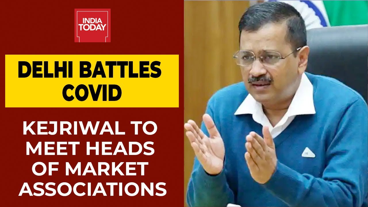 Delhi Battles Covid: CM Arvind Kejriwal To Meet Heads Of Market Associations Today | Breaking News