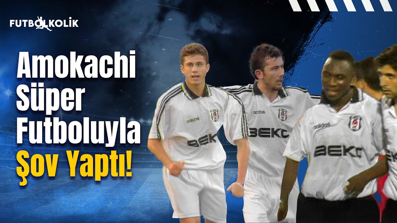 Beşiktaş-Vanspor 1996-97 Sezonu | Daniel Amokachi Süper Futboluyla Şov Yaptı!