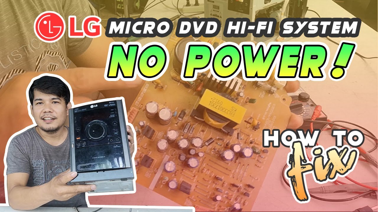 How to Fix LG Micro DVD Hi-Fi System NO POWER!