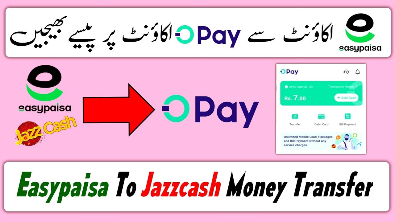 Easypaisa to Opay transfer &bull; Easypaisa Jazzcash Money Transfer Opay App Account