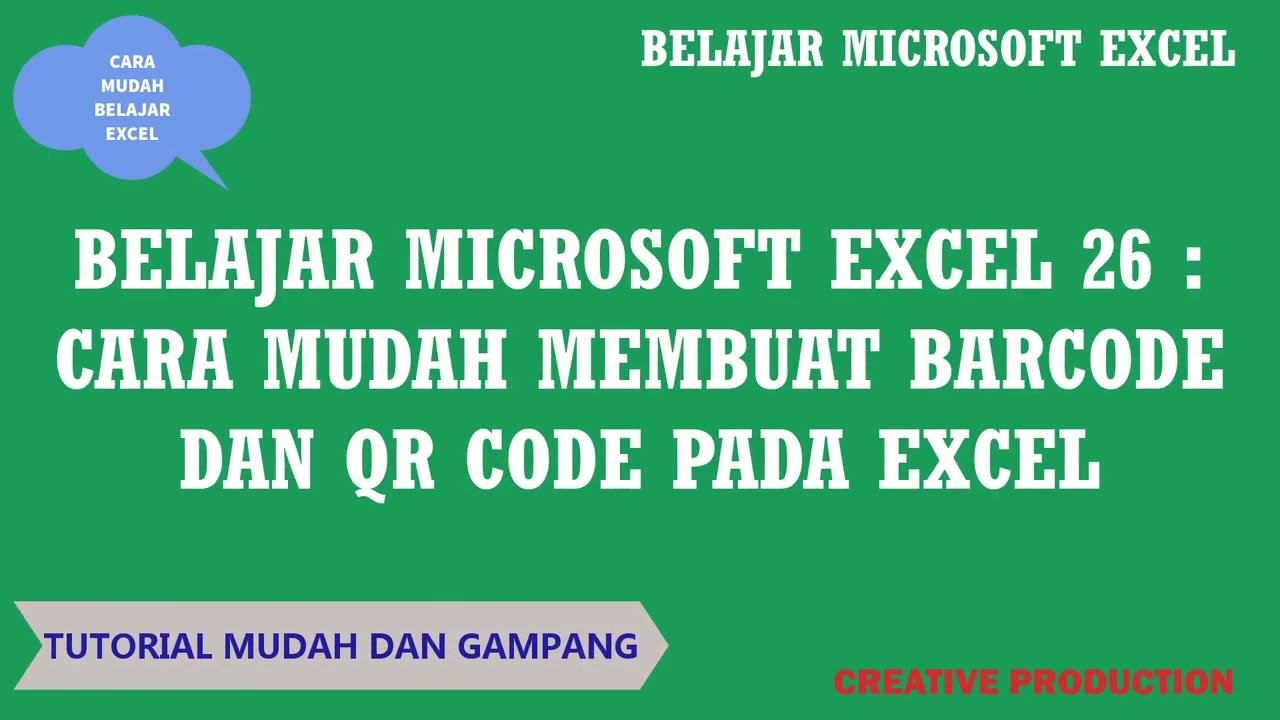 Belajar Microsoft Excel 26 : Cara Mudah Membuat BARCODE dan QR CODE Pada Microsoft Excel