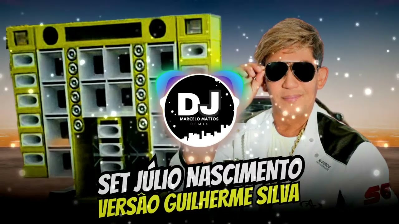 SET JULIO NASCIMENTO REMIX VERSÃO GUI HERME SILVA