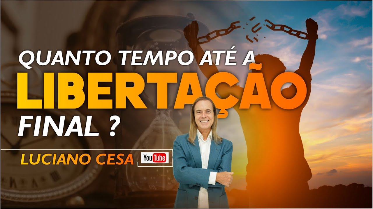QUANTO TEMPO AT&Eacute; TERMOS A LIBERTA&Ccedil;&Atilde;O FINAL ? LUCIANO CESA. Compartilhem !