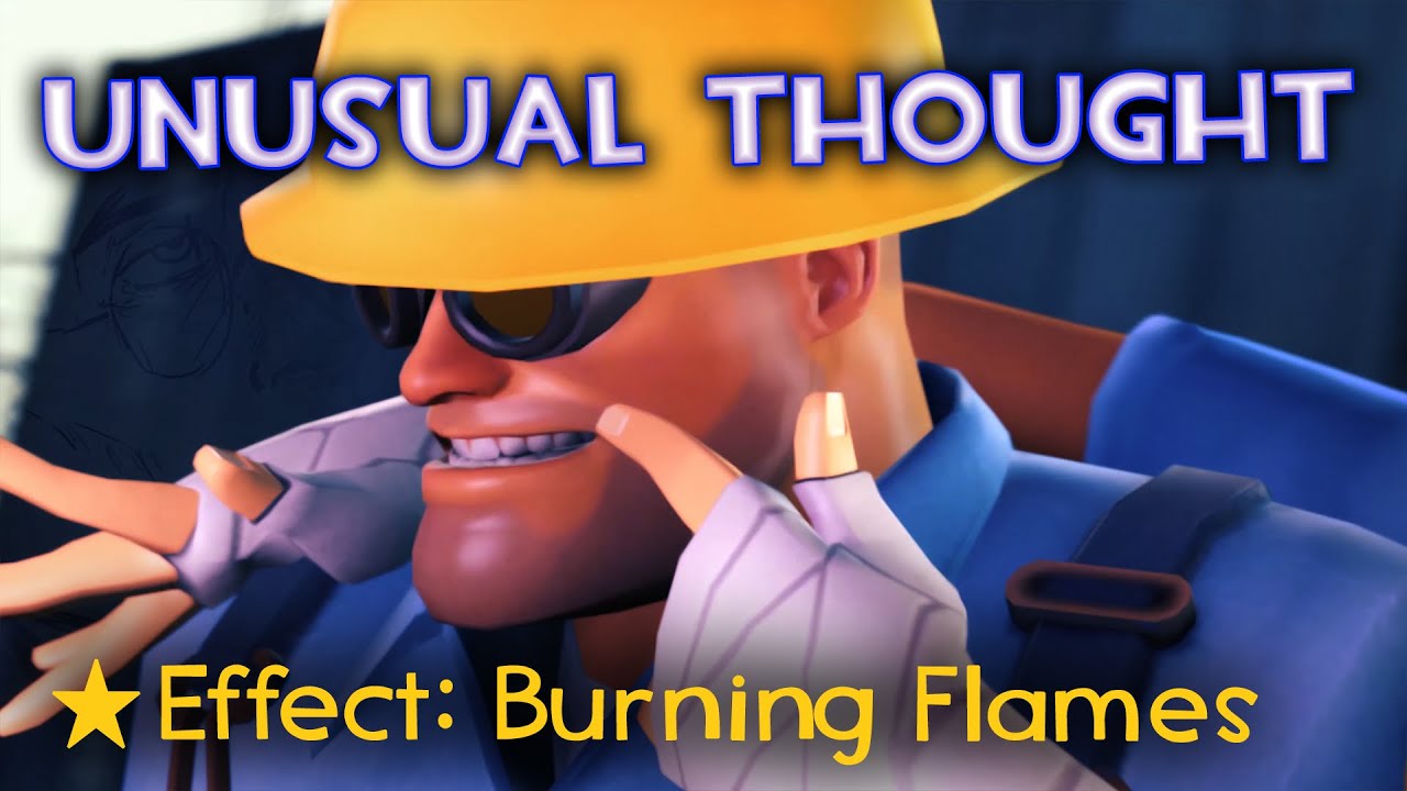 [tf2] my thoughts are Unusual, Burning Flames