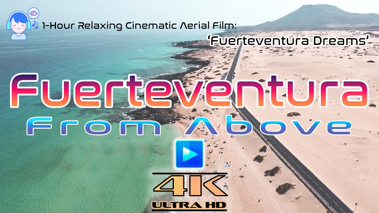 4K Relaxing Cinematic Aerial Film - Fuerteventura From Above - Study Music - Air Pixma Studio - 2024