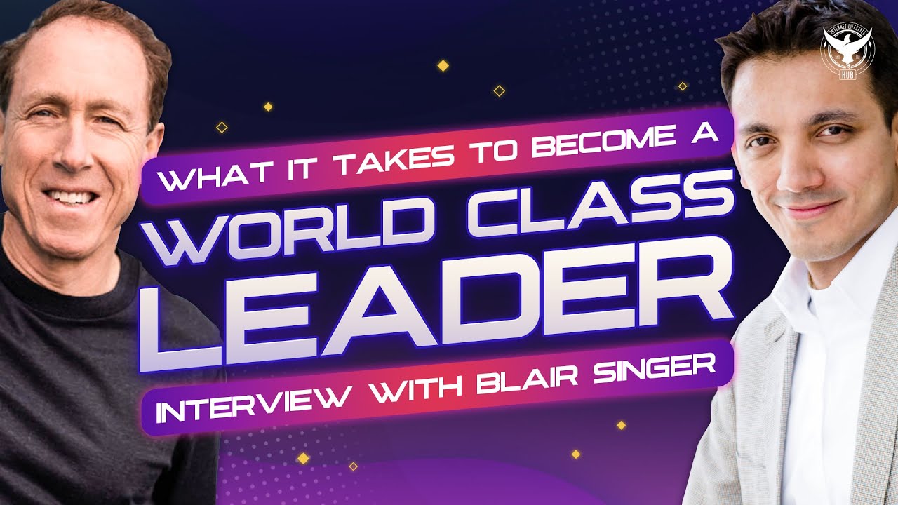Becoming A World-Class Leader - In-Depth Interview With Blair Singer