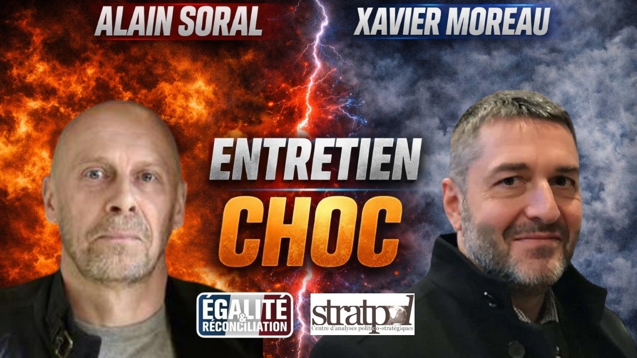 ALAIN SORAL, XAVIER MOREAU : LE GRAND ENTRETIEN CHOC !