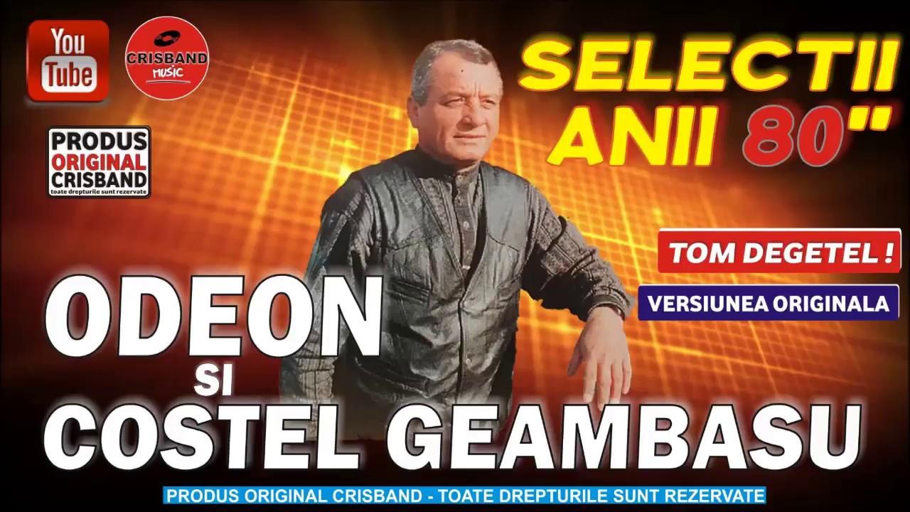 COSTEL GEAMBASU SI FORMATIA ODEON - TOM DEGETEL(VERSIUNEA ORIGINALA 80)