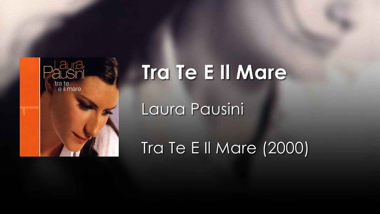 Laura Pausini - Tra Te E Il Mare | Letra Italiano - Español