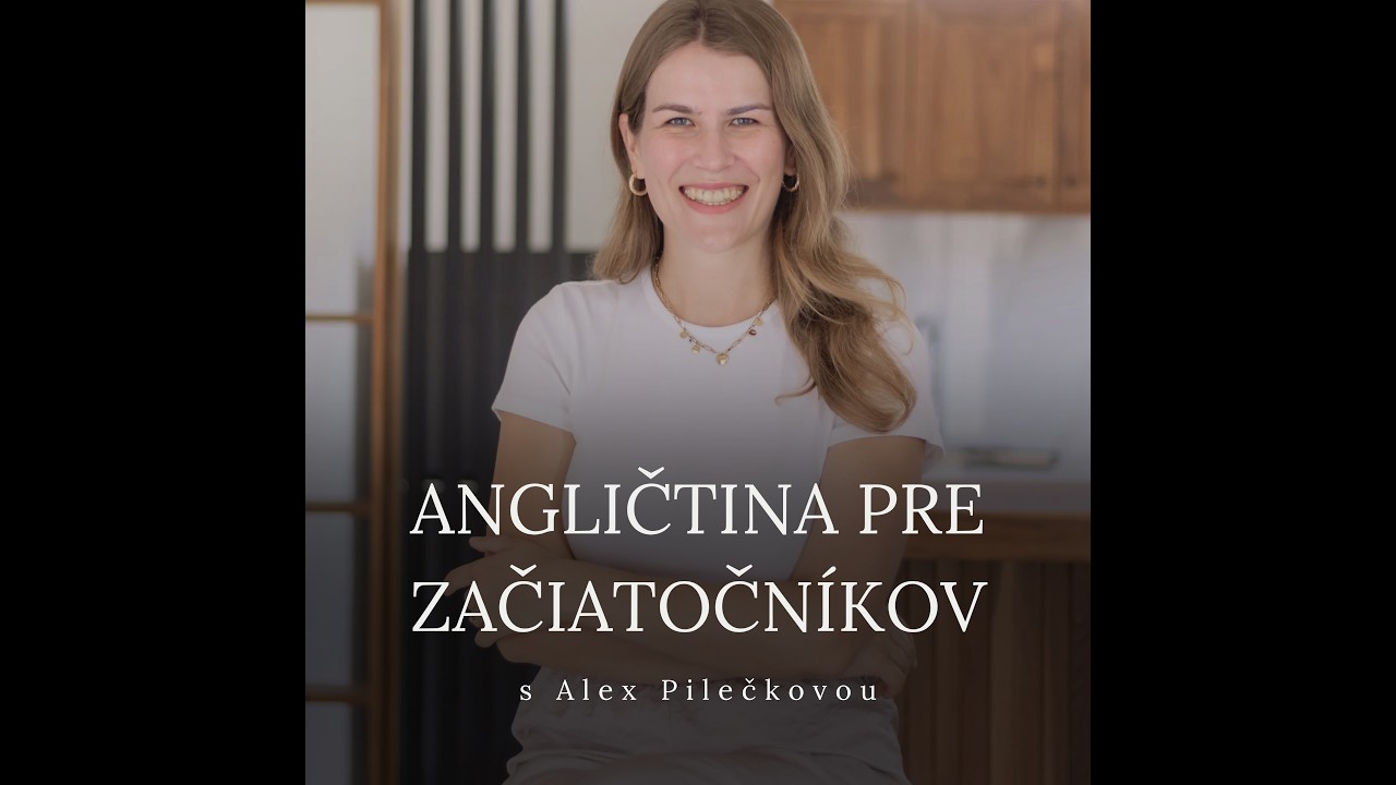 17: Sloveso byť v prítomnom čase (Angličtina pre začiatočníkov)
