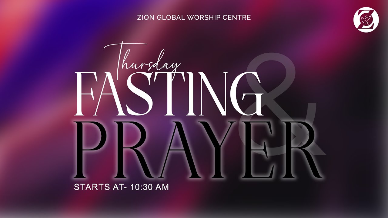 Thursday Online Fasting & Prayer 28/NOV/2024 - Live Zion Global Worship Centre #REVIVALRAINATZGWC