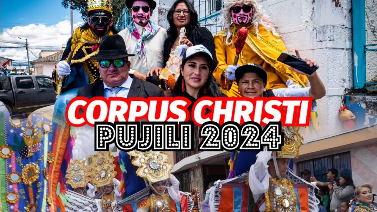 CORPUS CHRISTI PUJILI 2024 || La fiesta mas popular del Ecuador