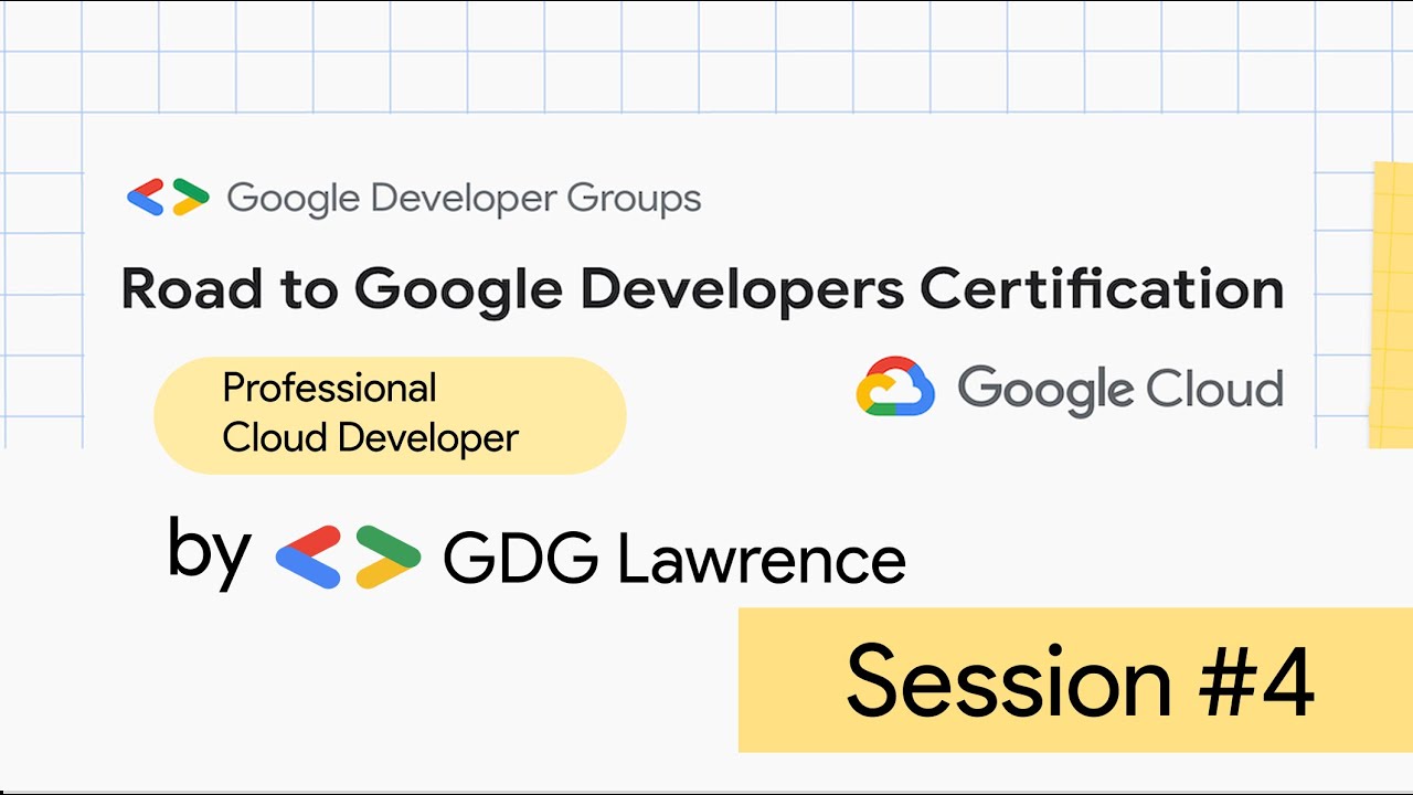 Road to Certification: Professional Cloud Developer / Session #4
