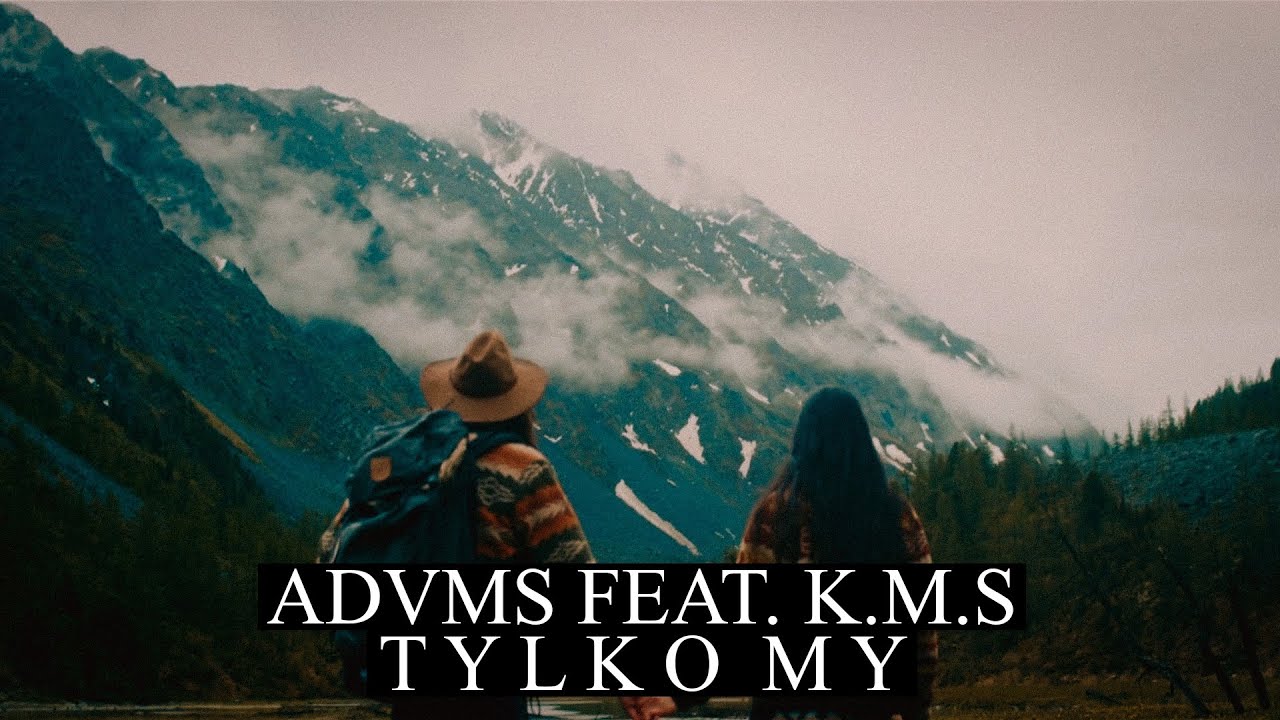 Advms - Tylko my (feat. K.M.S)