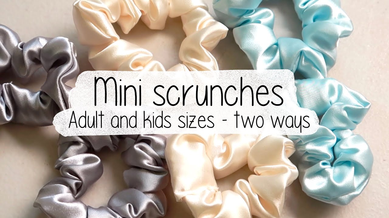How to make mini scrunchies - Adult and kids size scrunchies - seamless and seam styles - two ways