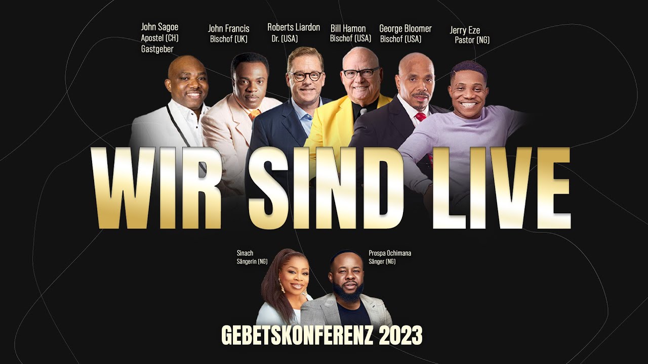 Tag /Day 7| Final Session |Zeit der Begegnung| Roberts Liardon, John Sagoe, PROSPA OCHIMANA & SINACH