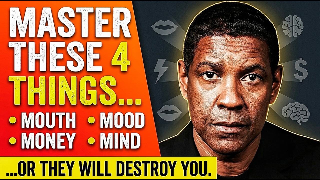 CONTROL YOUR MOUTH, MOOD, MONEY AND MIND By Denzel Washington!