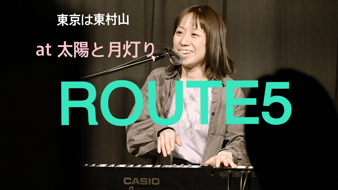 【 ROUTE5(オリジナル曲) 】at太陽と月灯り(東京)