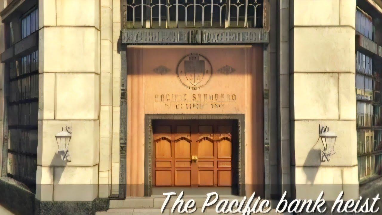 GtaV Mission creator:The Pacific Bank Heist