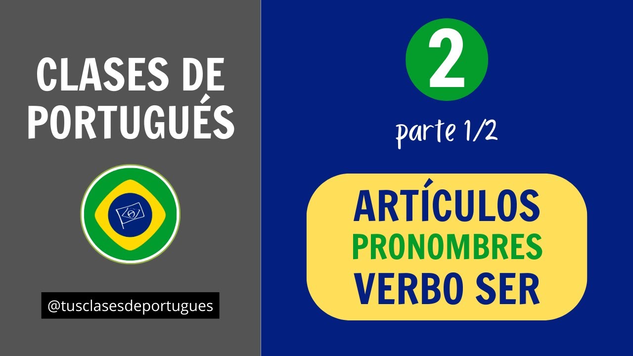 Clases de Portugués - Clase 2.1 - Artículos, Pronombres y verbo SER
