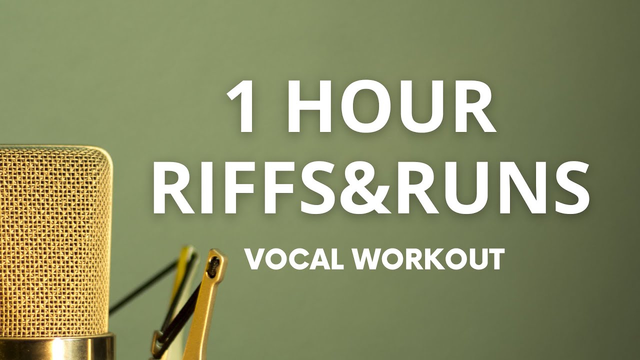 1 HOUR RIFFS&RUNS Vocal Workout