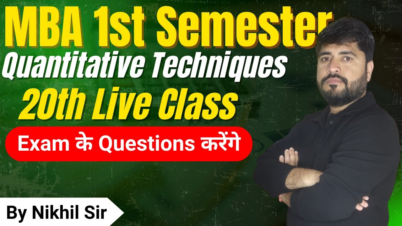 Quantitative Techniques | Live Class 20 | DAVV MBA | AKTU MBA | MBA Sem | MBA Exam | Nikhil Sir |
