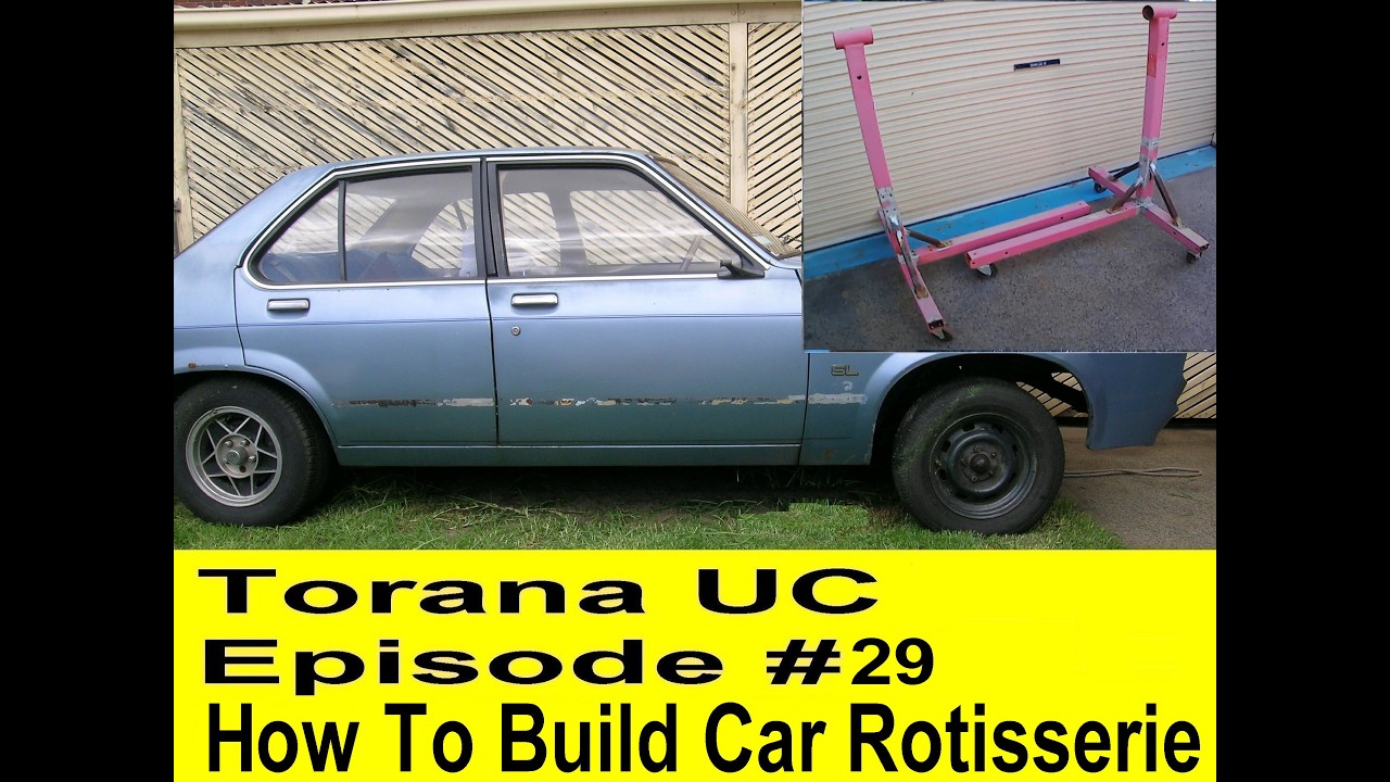 Holden Torana UC ep29 How To Build A Car Rotisserie LH LX UC