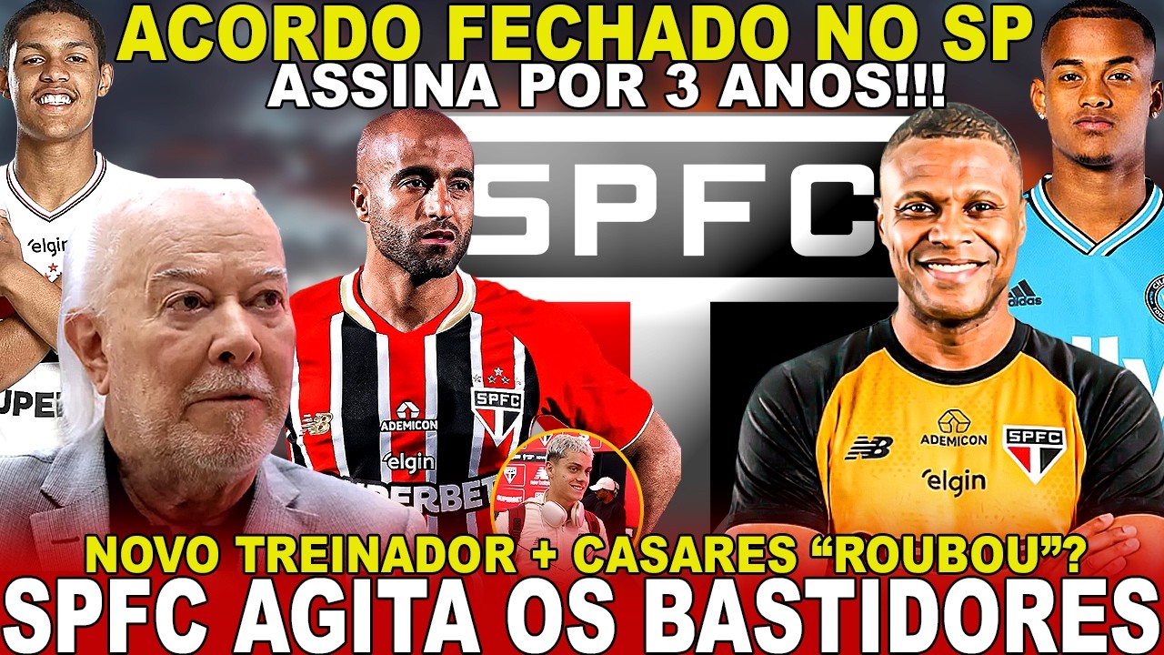 HIST&Oacute;RICO!!! SPFC PERTO DE UMA REVOLU&Ccedil;&Atilde;O! NOVO T&Eacute;CNICO CONTRATADO | CASARES EXPULSO | LUCAS NA MLS
