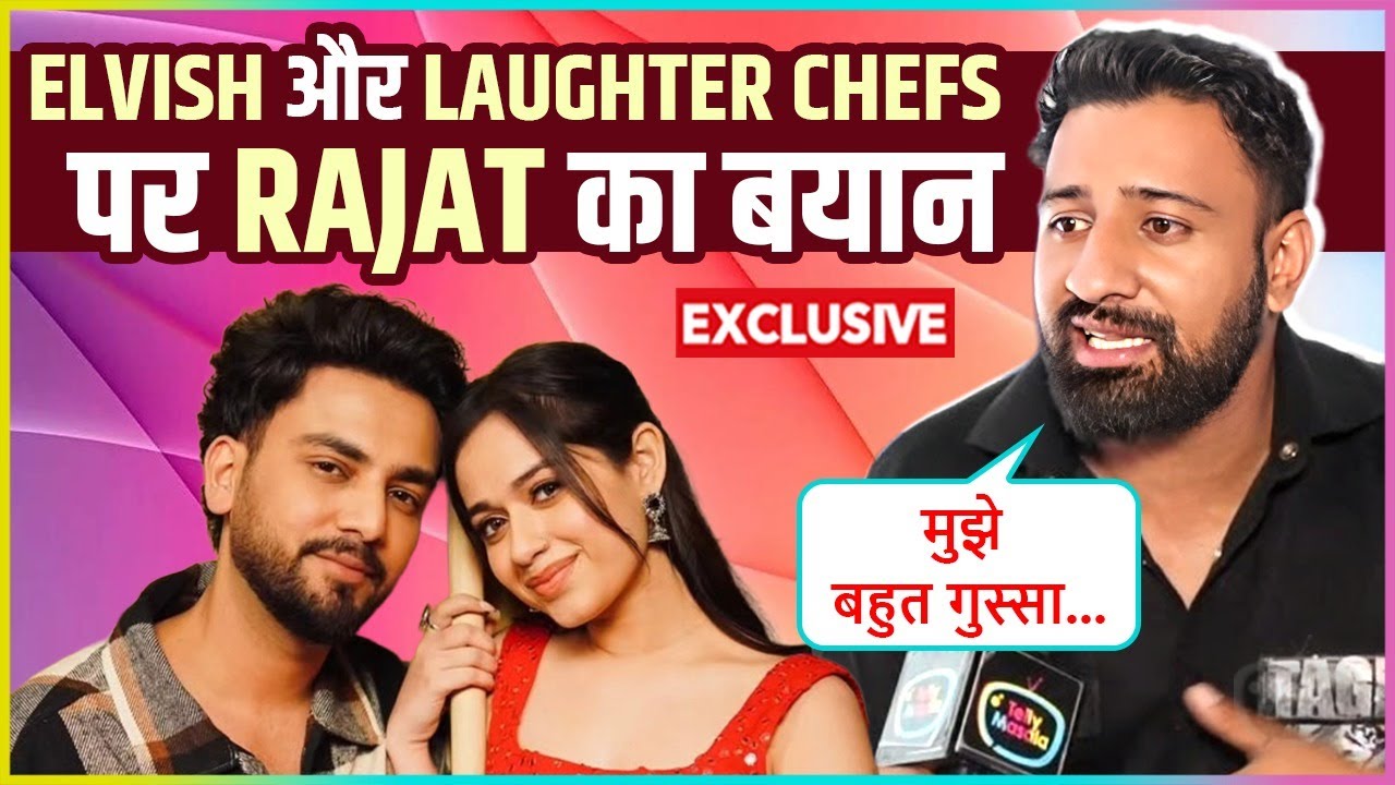 Rajat Dalal On His Aggression, Bond With Elvish Yadav & Laughter Chefs Says Itna Gussa Aata Hai Par.