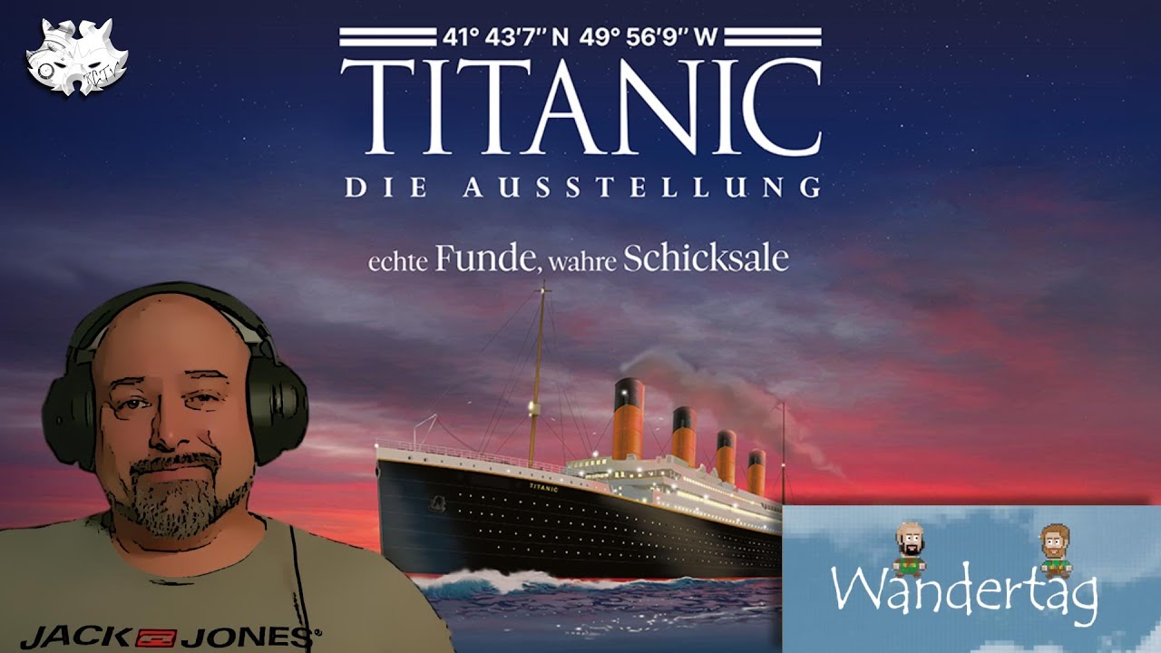 Besser spät als nie. Die Titanicausstellung in Ludwigsburg | Wandertag