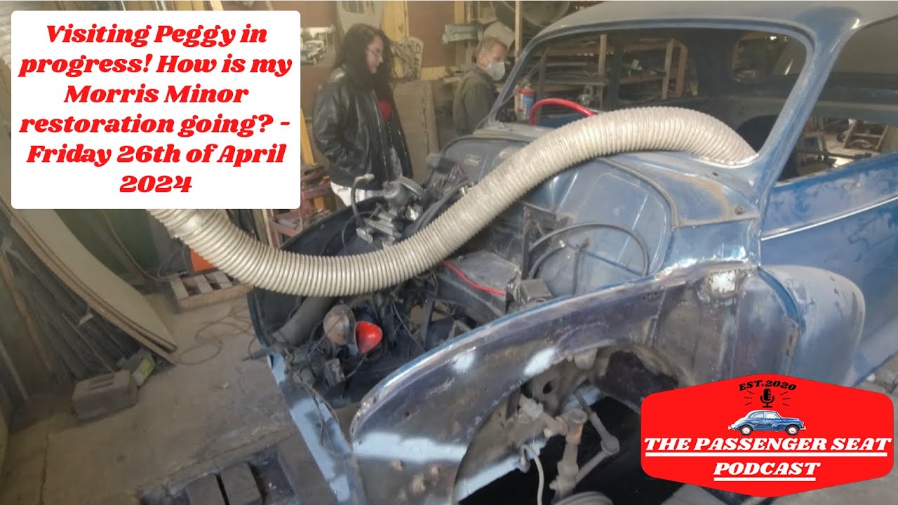 Visiting Peggy in progress! How is my Morris Minor restoration going? - Friday 26th of April 2024