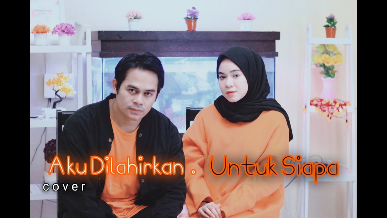 AKU DILAHIRKAN UNTUK SIAPA COVER TRIA D'ACADEMY 2 & ADY BIMA D'ACADEMY 2