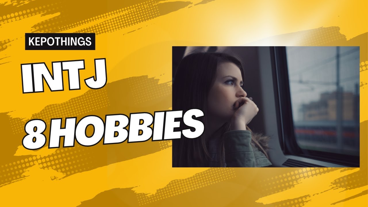 8 Hobbies Of An INTJs Personality