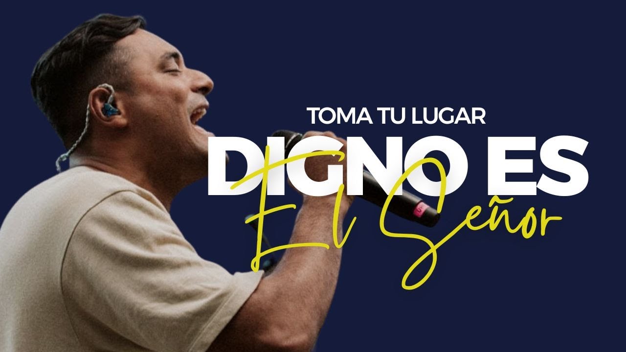 Digno es el Señor 🙌 | Un Tiempo de Adoración Profunda con Toma Tu Lugar