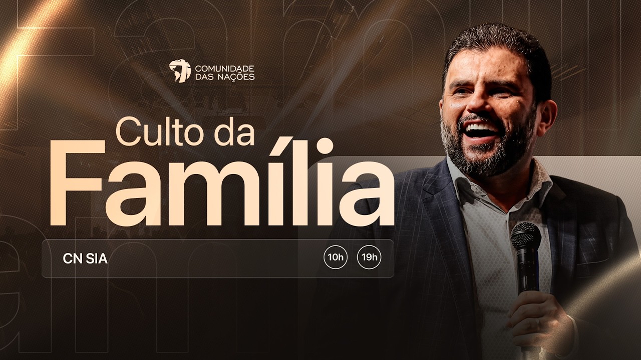Culto da Família • 22.02.2026 | 19h SIA