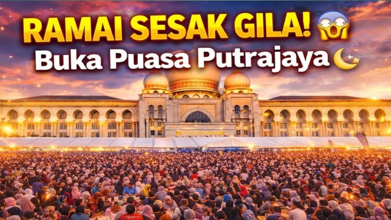 RAMAI SESAK BerBuka Puasa😍 Berjalan Lawatan Di Putrajaya Malaysia ❤️