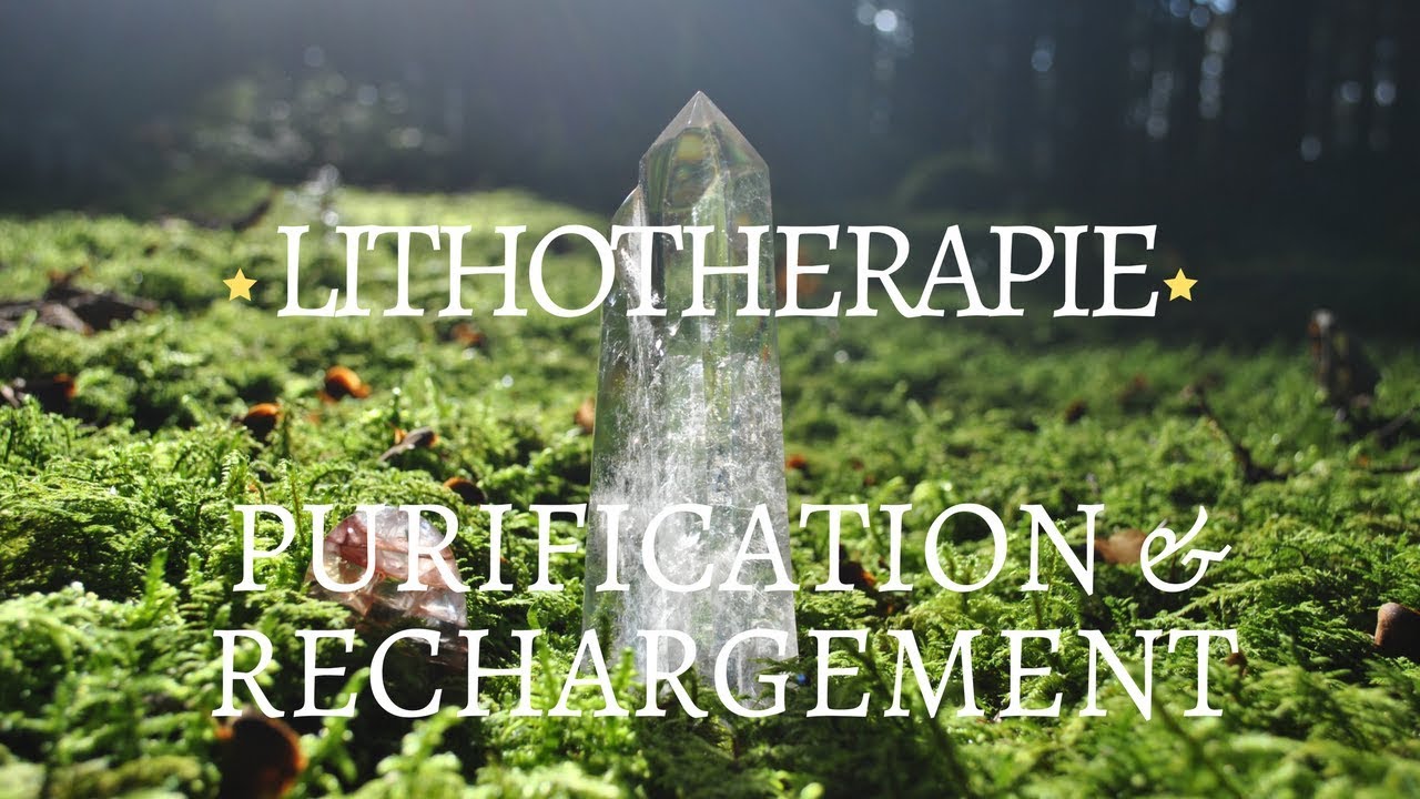 purification et rechargement en lithotherapie