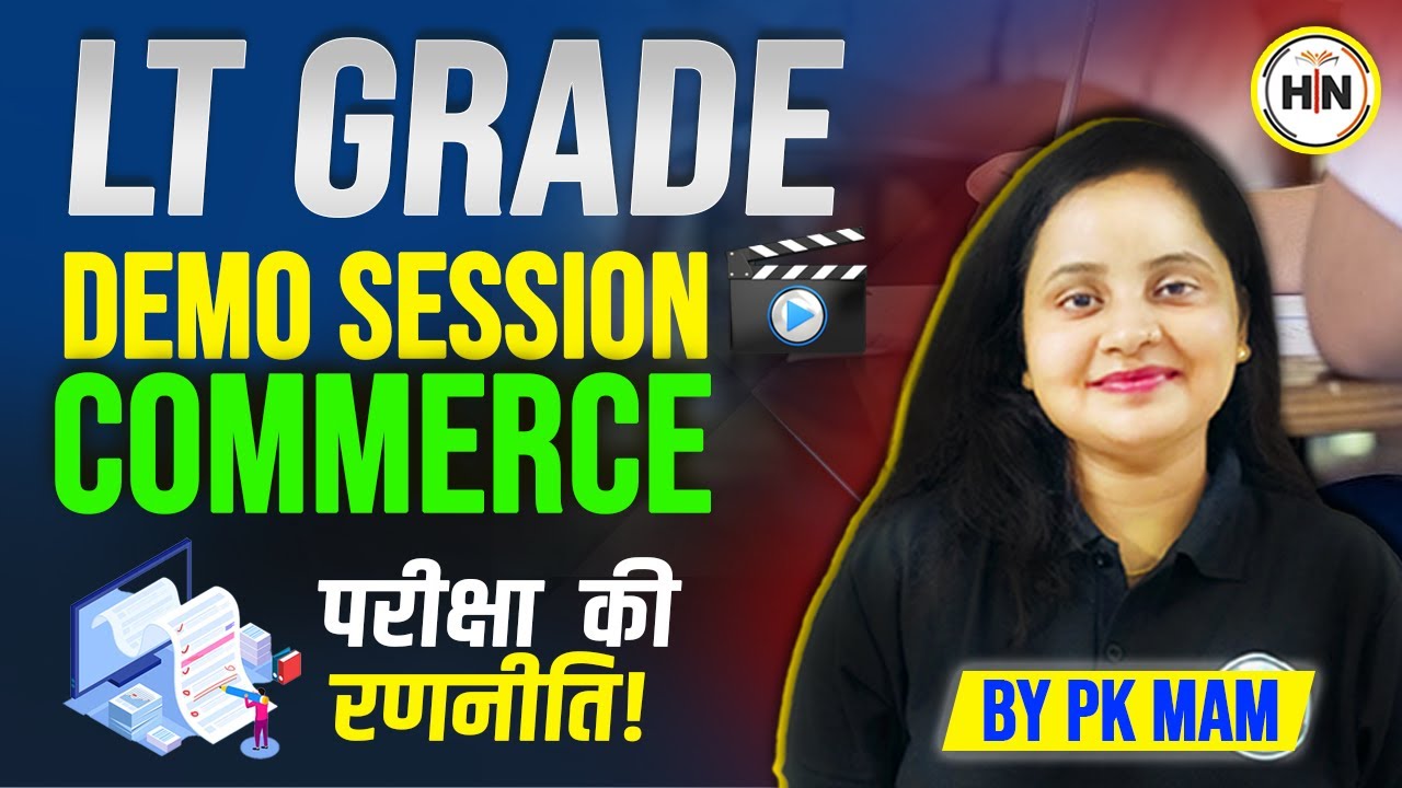 LT Grade Commerce  | DEMO COMMERCE CLASS| LT GRADE 2025 | PK MAM | HN ADHYAYAN|