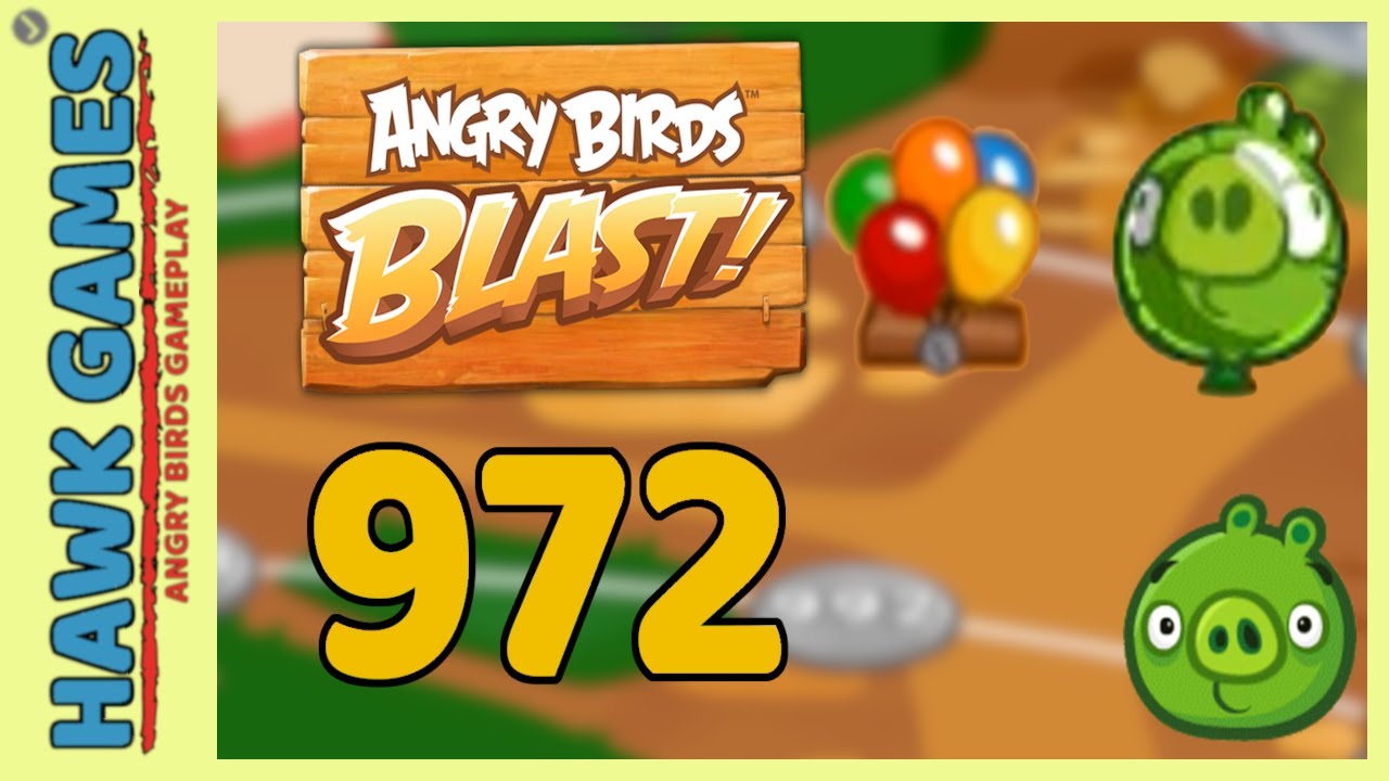 Angry Birds Blast Level 972 - 3 Stars Walkthrough, No Boosters