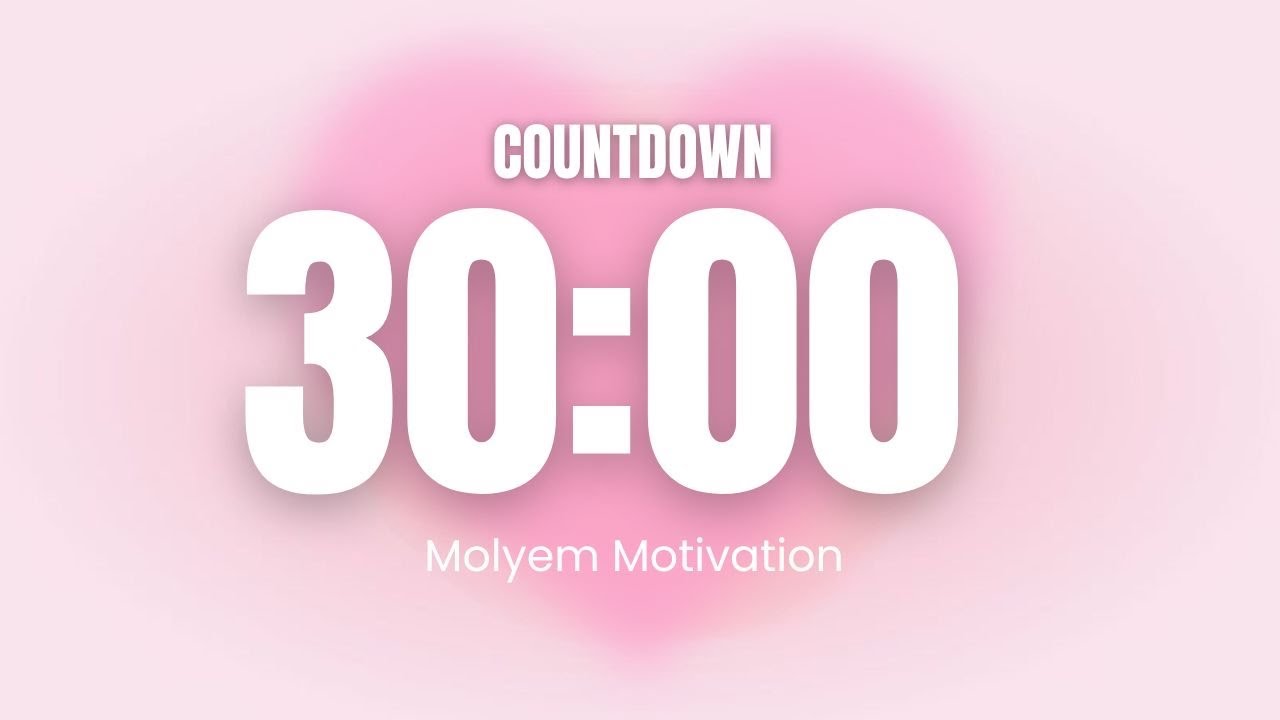30 minute Countdown Timer 🌸 [ Motivation by molyem ]