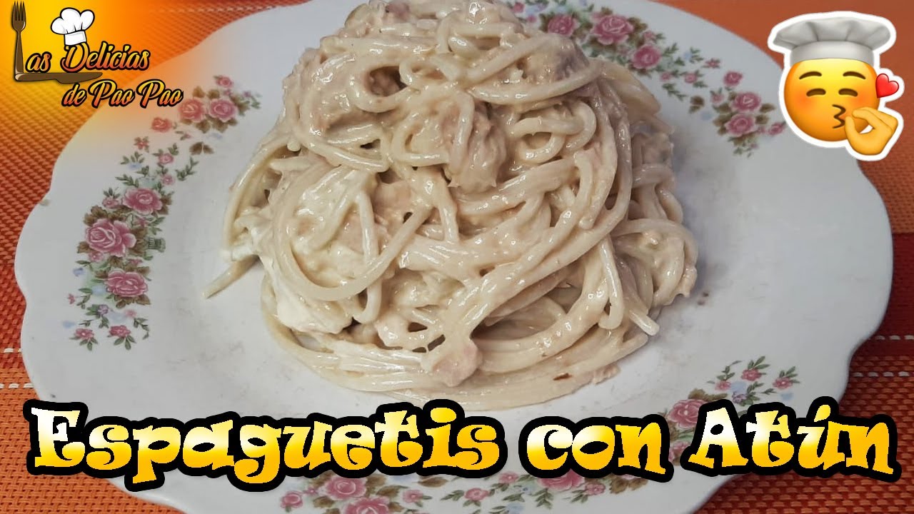 UN ESPECTACULAR ESPAGUETIS CON ATÚN DE SEGURO TE ENCANTARA / LAS DELICIAS DE PAO PAO 💗