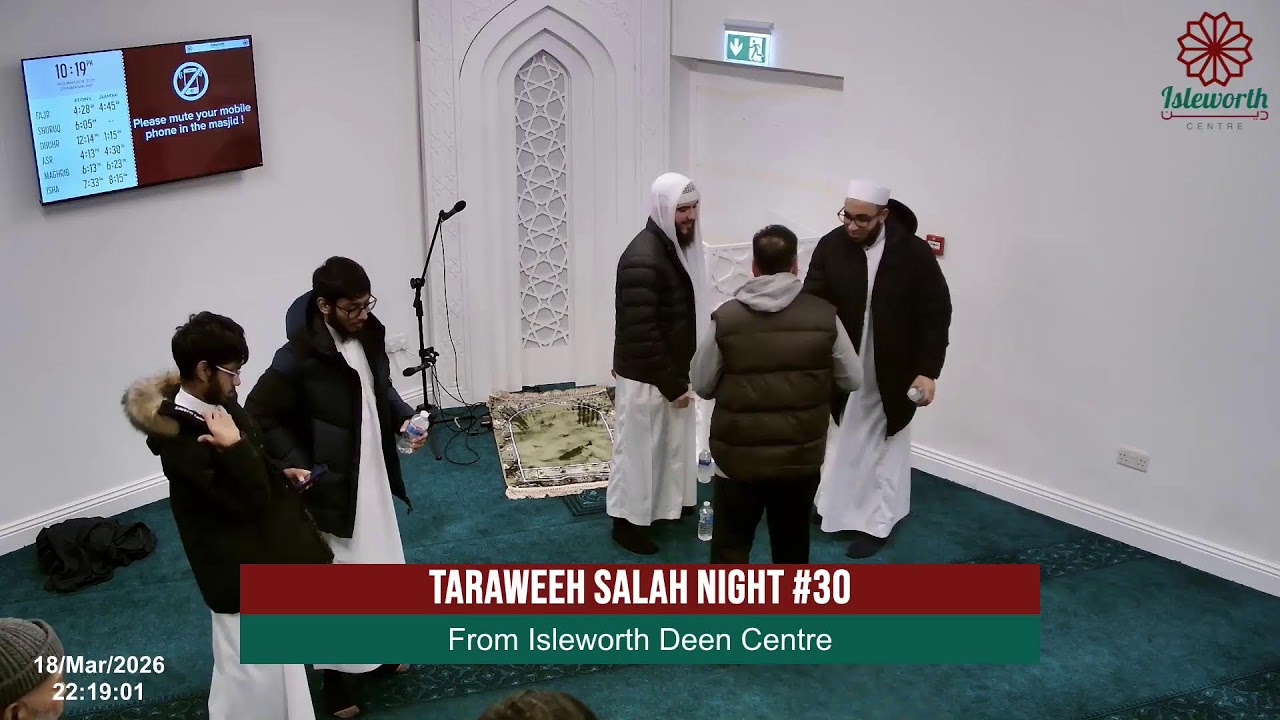 Live Taraweeh Salah from Isleworth Deen Centre
