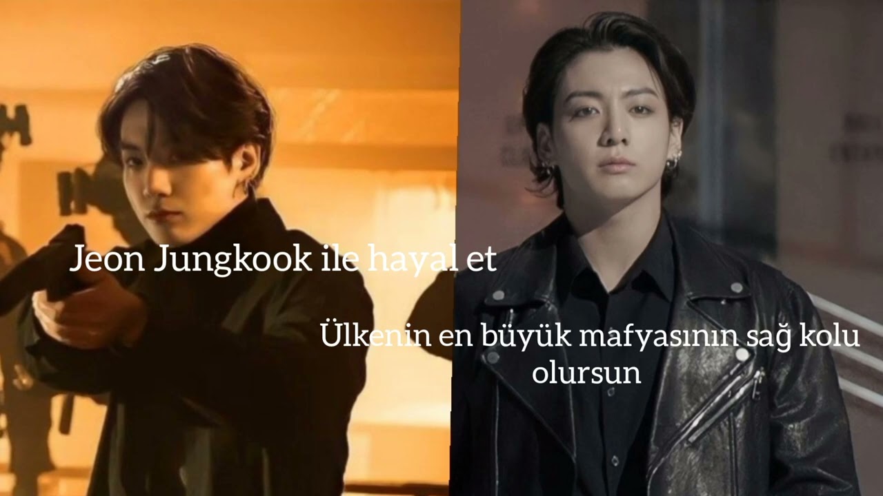 Jeon Jungkook ile hayal et | Ülkenin en büyük mafyasının sağ kolu olursun