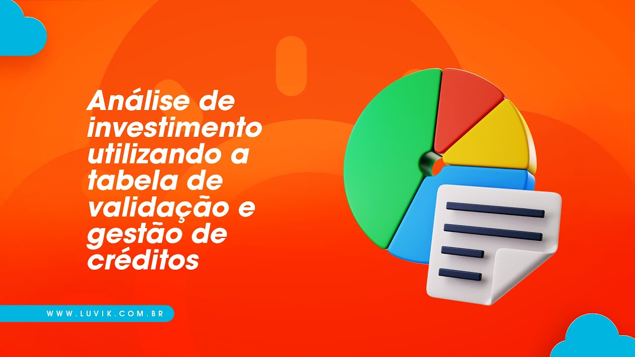 Análise de investimento utilizando a tabela de validação e gestão de créditos