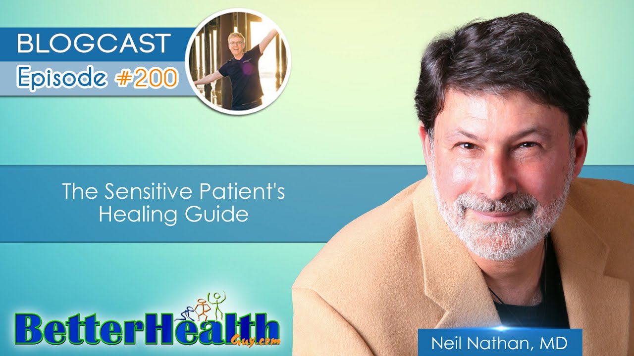 Episode #200: The Sensitive Patient's Healing Guide with Dr. Neil Nathan, MD