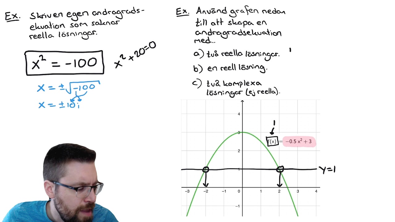 Matematik 2. Andragradsekvationer med komplexa l&ouml;sningar. Tv&aring; exempeluppgifter